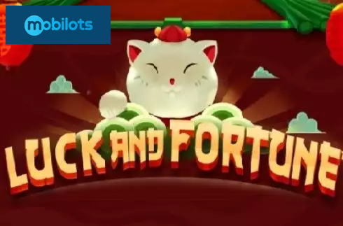 Luck and Fortune